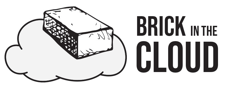 BRICK IN THE CLOUD